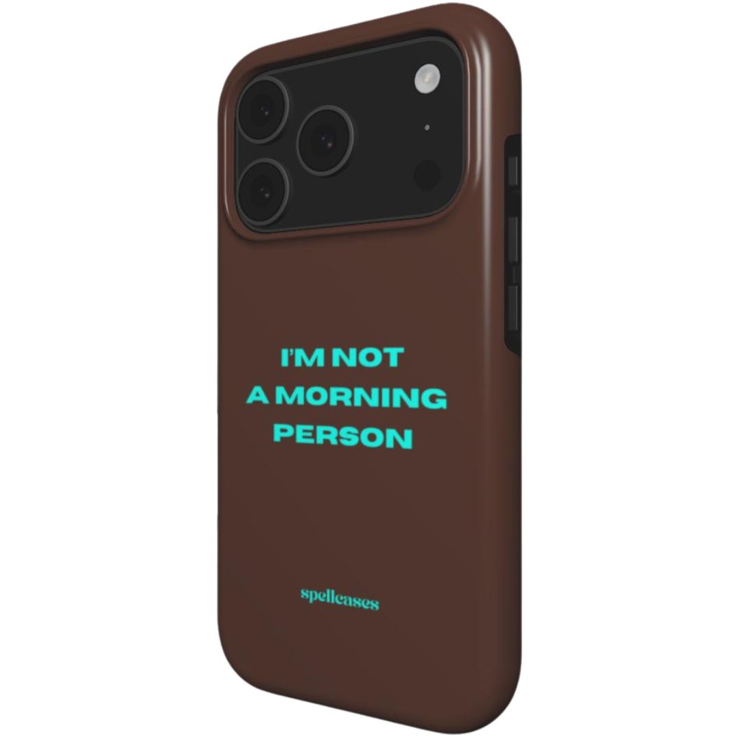 Not a Morning Person iPhone Case