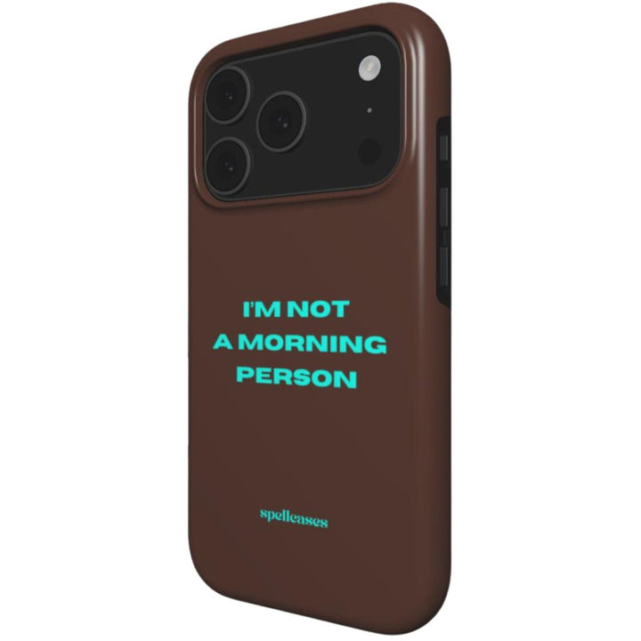 Not a Morning Person iPhone Case